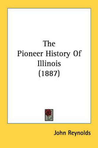 The Pioneer History of Illinois (1887)