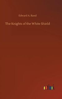 Cover image for The Knights of the White Shield