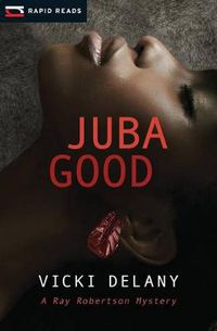 Cover image for Juba Good: A Ray Robertson Mystery