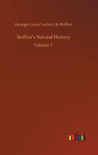 Cover image for Buffon's Natural History: Volume 7