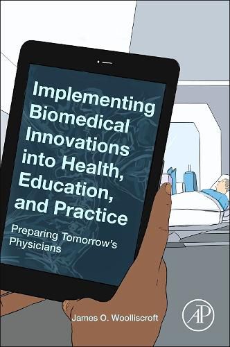 Cover image for Implementing Biomedical Innovations into Health, Education, and Practice: Preparing Tomorrow's Physicians