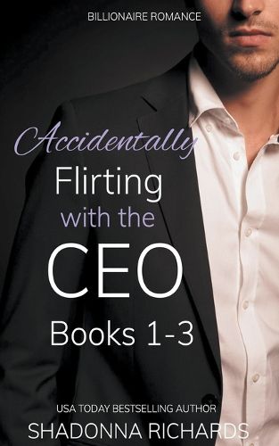 Cover image for Billionaire Romance - Accidentally Flirting with the CEO Books 1-3