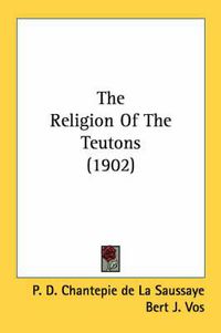 Cover image for The Religion of the Teutons (1902)