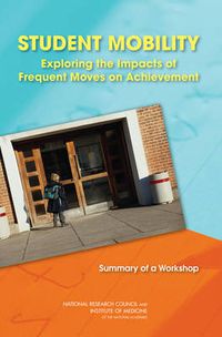 Cover image for Student Mobility: Exploring the Impact of Frequent Moves on Achievement: Summary of a Workshop