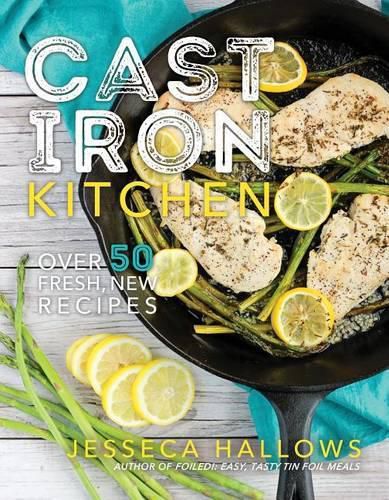 Cover image for Cast Iron Kitchen: Over 50 Fresh, New Recipes