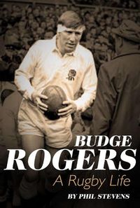 Cover image for Budge Rogers: A Rugby Life