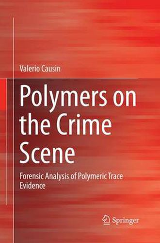 Cover image for Polymers on the Crime Scene: Forensic Analysis of Polymeric Trace Evidence