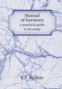 Cover image for Manual of harmony a practical guide to its study