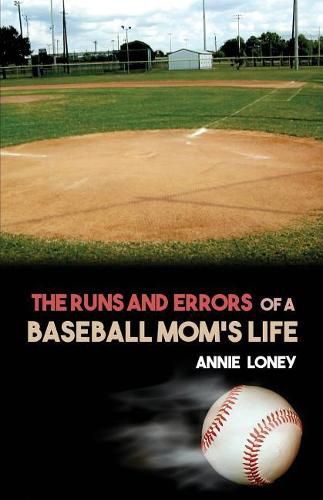 Cover image for The Runs and Errors of a Baseball Mom's Life