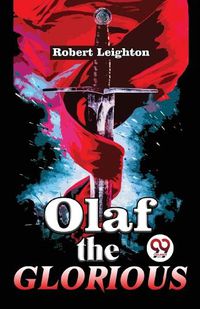 Cover image for Olaf the Glorious a Story of the Viking Agree