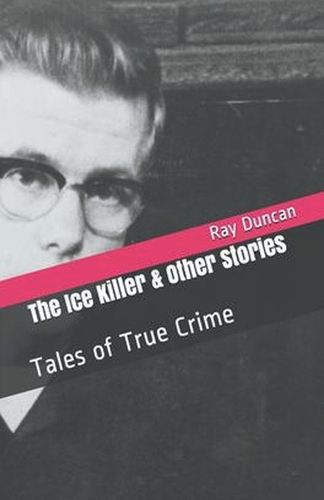 Cover image for The Ice Killer and Other Stories Tales of True Crime