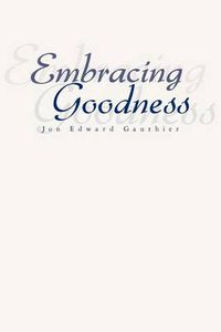 Cover image for Embracing Goodness