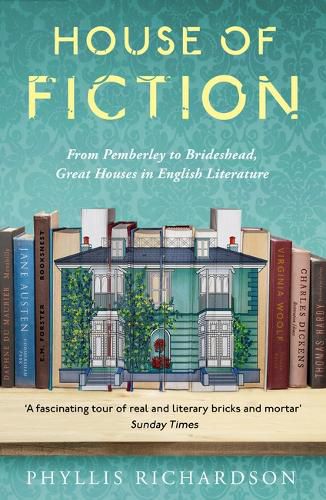 Cover image for House of Fiction: From Pemberley to Brideshead, Great Houses in English Literature