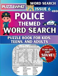 Cover image for Police - Themed Word Search - Fun & Educational Puzzles for Kids, Teens, and Adults (Large Print Edition)