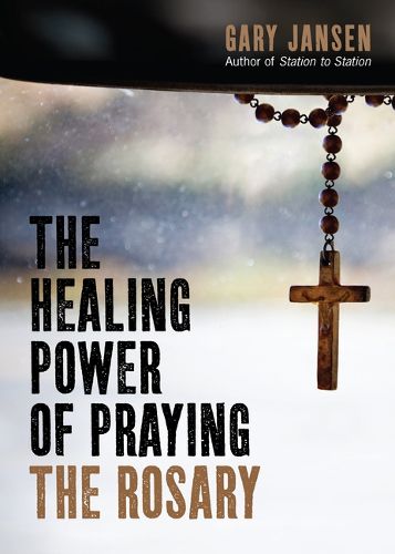 Cover image for The Healing Power of Praying the Rosary