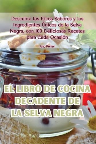 Cover image for El libro de cocina decadente de la Selva Negra