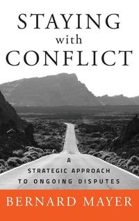 Cover image for Staying with Conflict: A Strategic Approach to Ongoing Disputes