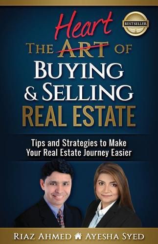 Cover image for The Heart of Buying & Selling Real Estate: Tips and Strategies to Make Your Real Estate Journey Easier