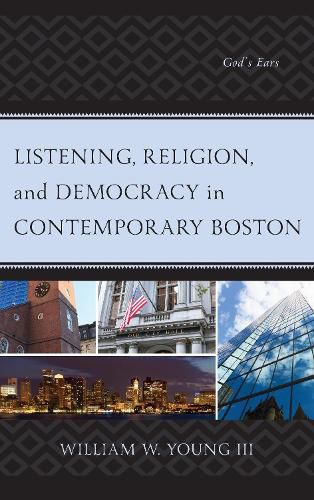 Cover image for Listening, Religion, and Democracy in Contemporary Boston: God's Ears