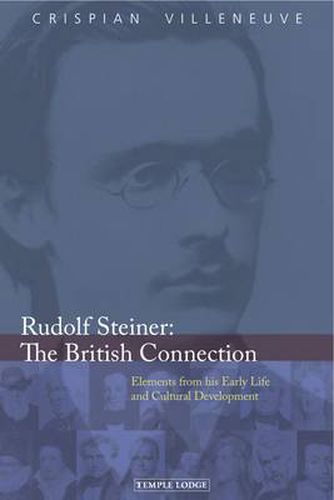 Cover image for Rudolf Steiner: The British Connection: Elements from His Early Life and Cultural Development