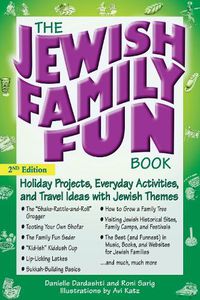 Cover image for Jewish Family Fun Book: Holiday Projects, Everyday Activities, and Travel Ideas with Jewish Themes