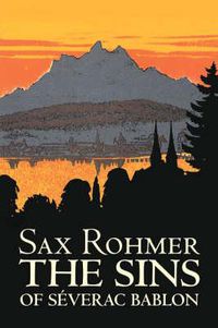 Cover image for The Sins of Severac Bablon by Sax Rohmer, Fiction, Action & Adventure