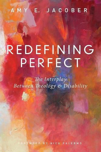 Cover image for Redefining Perfect: The Interplay Between Theology and Disability