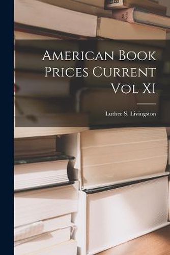 Cover image for American Book Prices Current vol XI