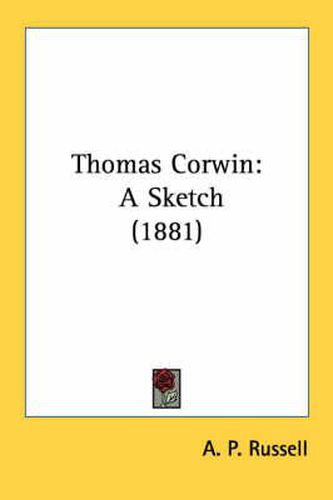 Thomas Corwin: A Sketch (1881)