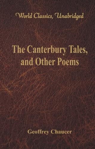 Cover image for The Canterbury Tales, and Other Poems: (World Classics, Unabridged)