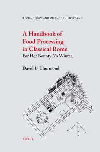 Cover image for A Handbook of Food Processing in Classical Rome: For Her Bounty No Winter