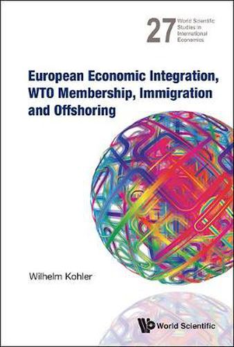 Cover image for European Economic Integration, Wto Membership, Immigration And Offshoring