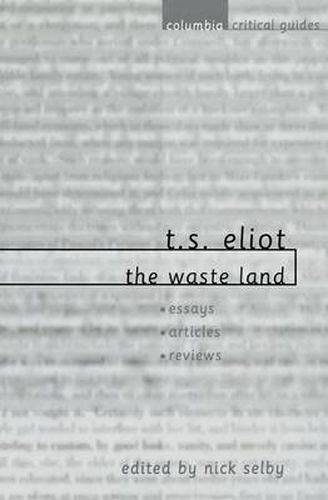 Cover image for T. S. Eliot -The  Waste Land: Essays Articles Reviews