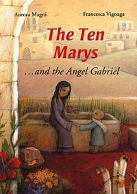 Cover image for The Ten Marys: and the Angel Gabriel