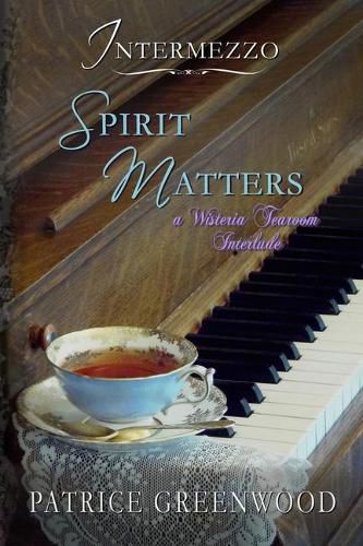 Cover image for Intermezzo: Spirit Matters: A Wisteria Tearoom Interlude