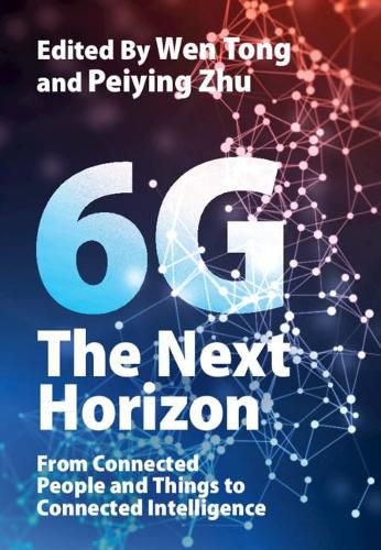 6G: The Next Horizon: From Connected People and Things to Connected Intelligence