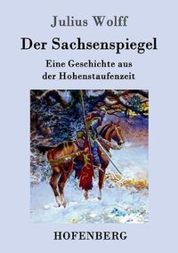 Cover image for Der Sachsenspiegel: Eine Geschichte aus der Hohenstaufenzeit