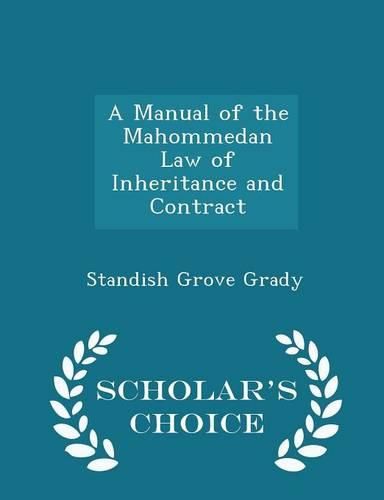 Cover image for A Manual of the Mahommedan Law of Inheritance and Contract - Scholar's Choice Edition