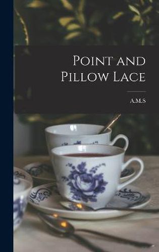 Cover image for Point and Pillow Lace