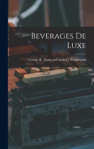 Cover image for Beverages de Luxe