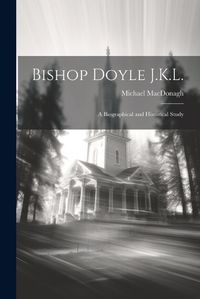 Cover image for Bishop Doyle J.K.L.