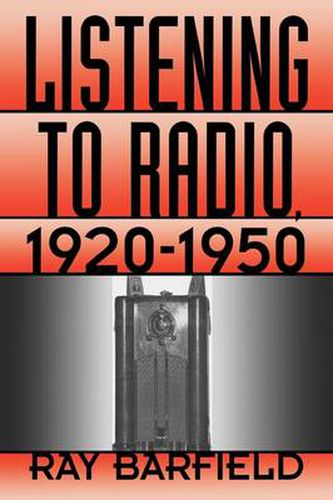 Cover image for Listening to Radio, 1920-1950