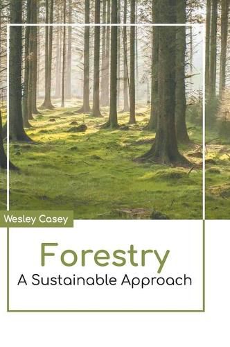 Cover image for Forestry: A Sustainable Approach