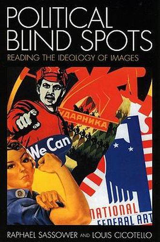 Cover image for Political Blind Spots: Reading the Ideology of Images