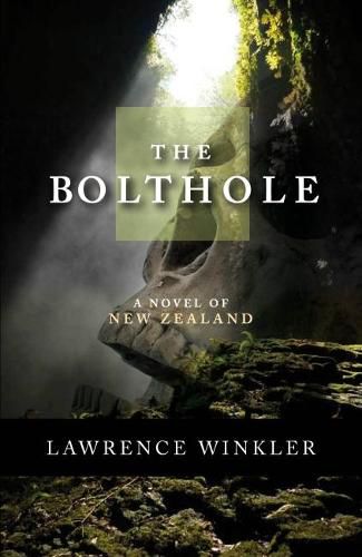 Cover image for The Bolthole: A Novel of New Zealand