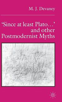 Cover image for 'Since at least Plato ...' and Other Postmodernist Myths