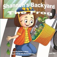 Cover image for Shannon's Backyard the Frog Book Nine