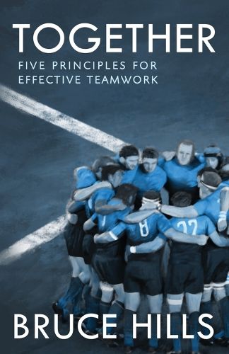 Cover image for Together: Five Enduring Principles for Effective Teamwork