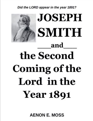 Cover image for Joseph Smith and the Second Coming of the Lord in the Year 1891