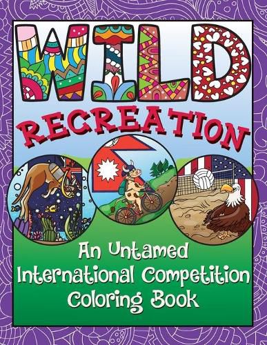 Cover image for WILD Recreation: An Untamed International Competition Coloring Book